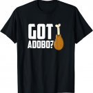 Chicken Adobo Shirt - Got Adobo Shirt - Adobo Tee Shirt