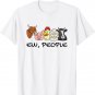 Ew People Cow Pig Chicken Sheep Funny Farmer Farm Gift T-Shirt
