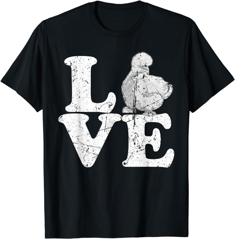 Love Silkies Silky Chickens Silkie Chicken T-Shirt