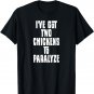 I've Got Two Chickens To Paralyze Song Lyric T-shirt