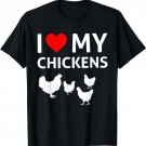 I Love My Chickens T-Shirt - Chicken Shirt