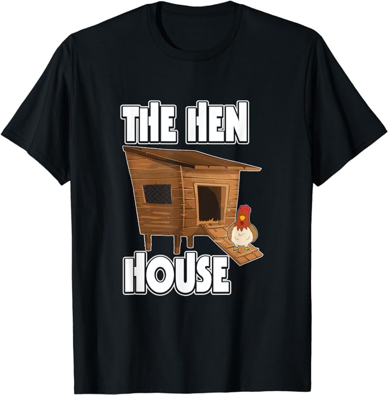 Backyard Chicken Farmer The Hen House T-Shirt