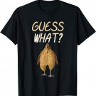 Guess What? Chicken Butt! Funny Visual Rhyme Chicken Farmer T-Shirt