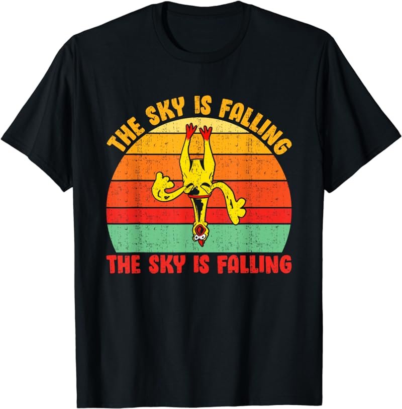 The Sky Is Falling The Sky Is Falling Funny Rubber Chicken T-Shirt