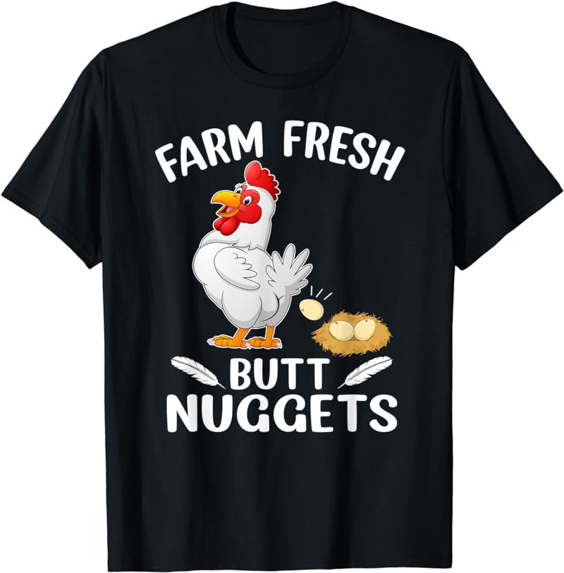 Farm Fresh Butt Nuggets Funny Chicken Love T-Shirt