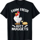 Farm Fresh Butt Nuggets Funny Chicken Love T-Shirt