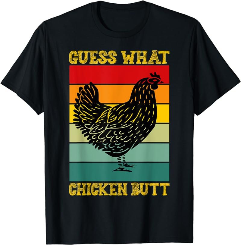 Funny Vintage Guess What? Chicken Butt! Farm Chicken Butt T-Shirt