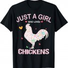 Chicken lover Gift Just A Girl Who Loves Chickens T-Shirt