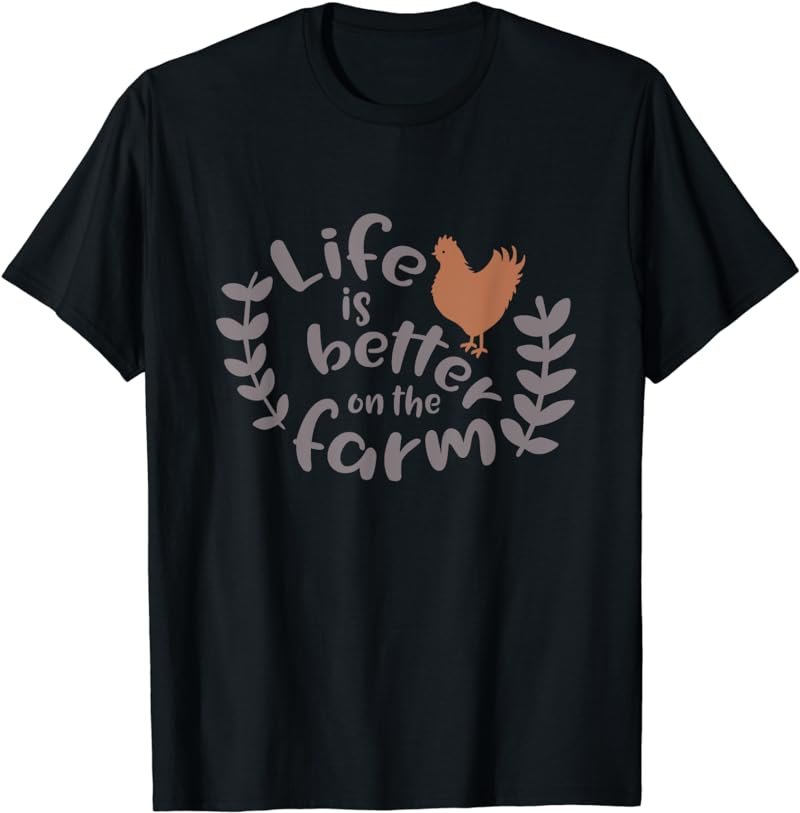Life Is Better On The Farm T-Shirt