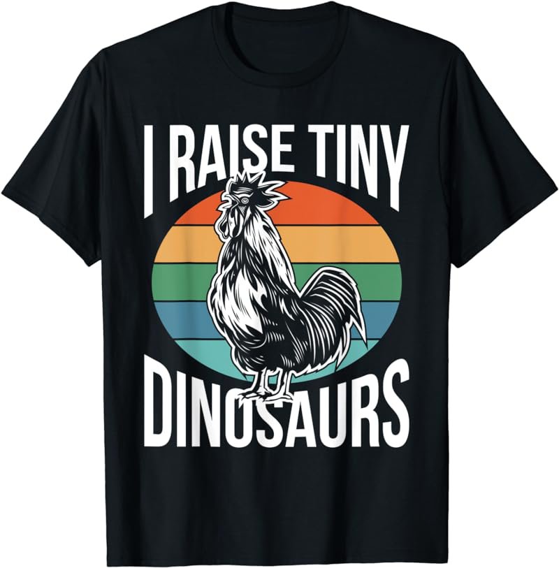 I Raise Tiny Dinosaurs Retro Vintage Funny Chicken T-Shirt