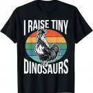 I Raise Tiny Dinosaurs Retro Vintage Funny Chicken T-Shirt