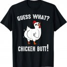 Funny Animal Guess What Chicken Butt Cute Chickens Buffs T-Shirt