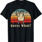 Guess What Chicken Butt Funny Chicken Meme Chicken Lovers T-Shirt