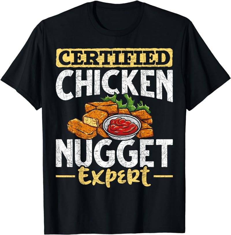 Certified Chicken Nugget Expert Funny Chicken Nugget T-Shirt