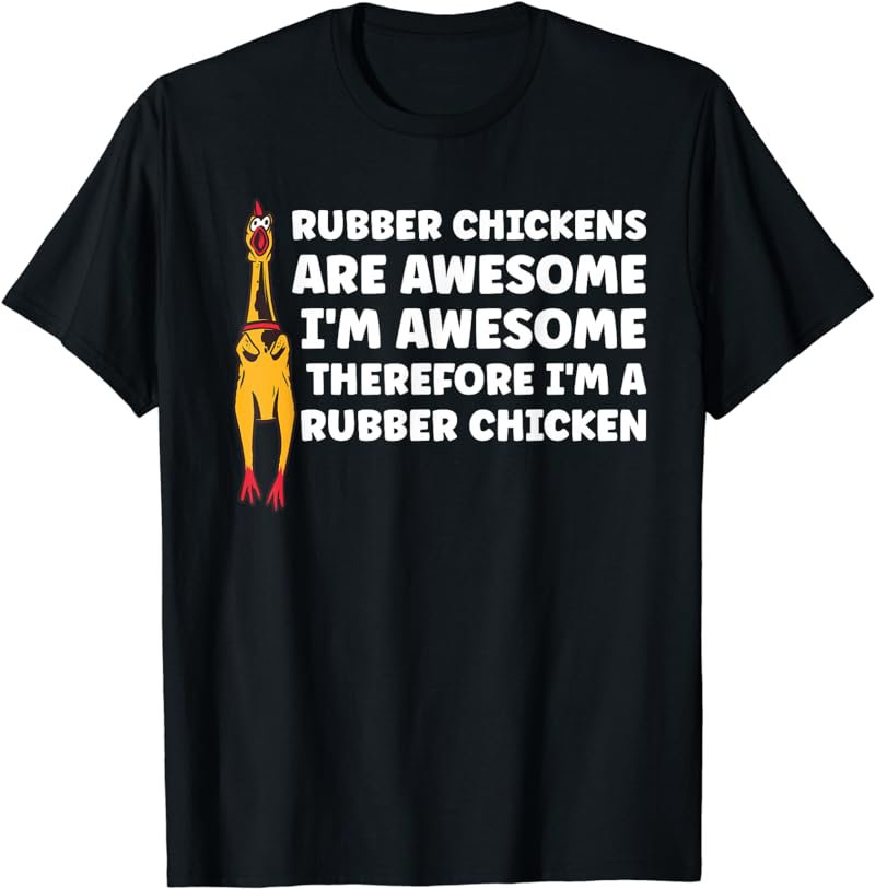 Rubber Chicken Awesome Animal Costume Sqeauking Toy T-Shirt