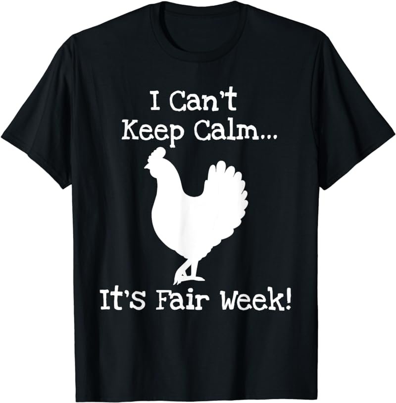 State and County Fair Show Chicken Livestock Showing Poultry T-Shirt