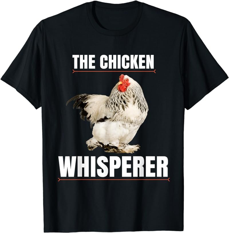 The Chicken Whisperer Shirt - Funny Farmer T-Shirt