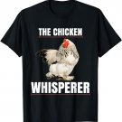 The Chicken Whisperer Shirt - Funny Farmer T-Shirt