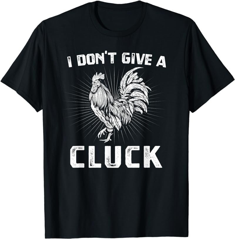 I Don't Give A Cluck Chicken Farm Vintage Farmer T-Shirt
