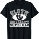 Funny Lazy Person T-Shirt Sloth University Napping Team Tee