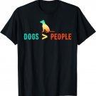 Dogs are Greater or Better than People Introvert Design T-Shirt