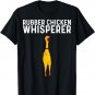 Funny Rubber Chicken Gift Men Women Rubber Chicken Costume T-Shirt