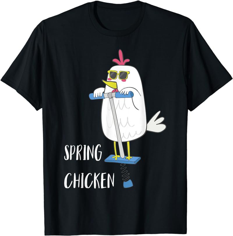 Spring Chicken Chicken On Pogo Stick Funny Chicken T-Shirt