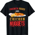 Funny Fast Food Foodie French Fries And Chicken Nugget T-Shirt