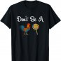Don't Be A Chicken Lollipop Shirt For Chicken Lovers
