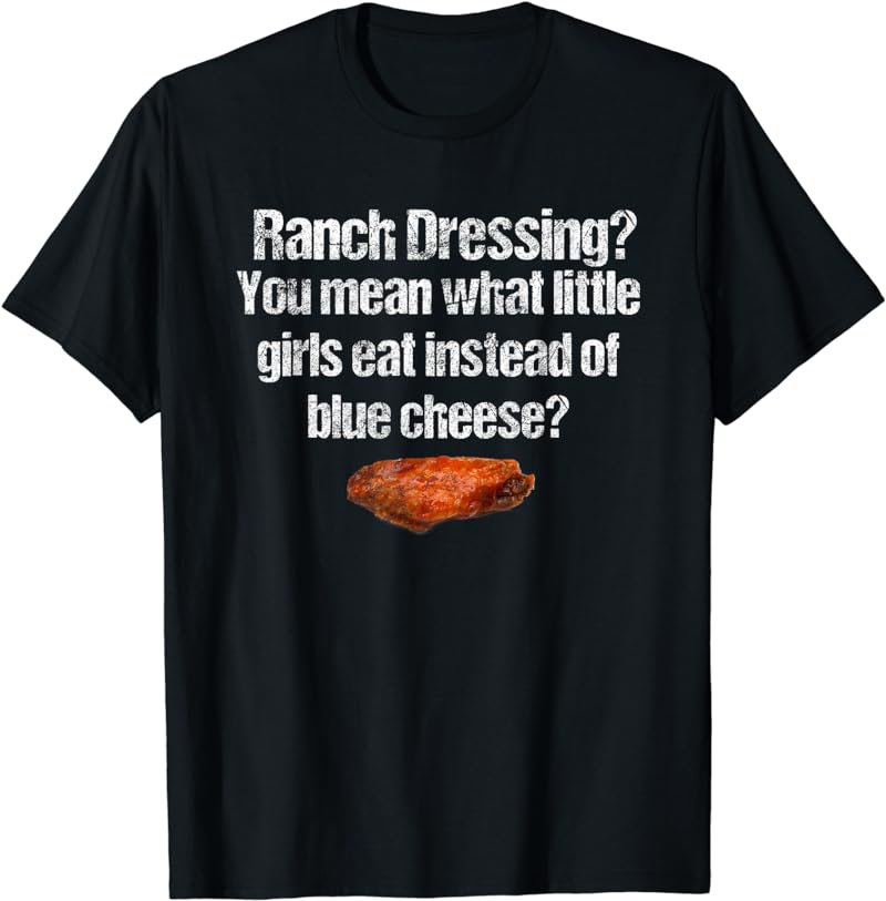 Ranch Vs. Blue Cheese Dressing Chicken Wing Distressed Text T-Shirt
