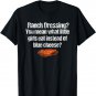 Ranch Vs. Blue Cheese Dressing Chicken Wing Distressed Text T-Shirt