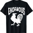 Enormous Cock T-Shirt Funny Rooster Big Chicken Joke Shirt