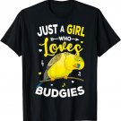 Just A Girl Who Loves Budgies Parakeet Budgerigar Girls Gift T-Shirt