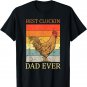 Best Cluckin Dad Ever Chicken Dad Best Father's Day T-Shirt