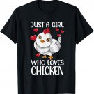 Just a girl who Loves Chicken Chicken Do you Love Chickens T-Shirt