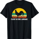 Funny Cute Fluent In Fowl Language Chicken Rooster Farm T-Shirt