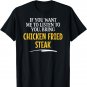Bring Chicken Fried Steak Food Drinking Designsn T-Shirt