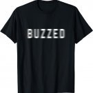 Buzzed T-shirt, Funny Blurry Shirt