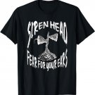 Siren head, Sirenhead we all love to escape from Siren head, T-Shirt