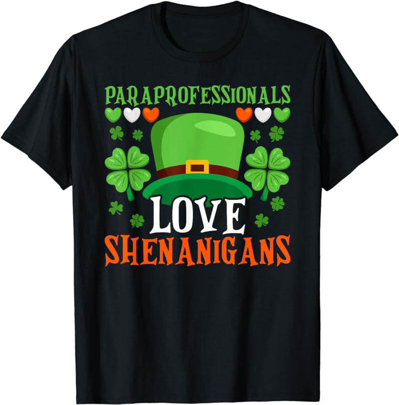 Paraprofessionals Love Shenanigans St Patricks Day Para T-Shirt