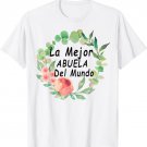 La Mejor ABUELA Del Mundo Shirt Spanish Mothers Gifts T-Shirt