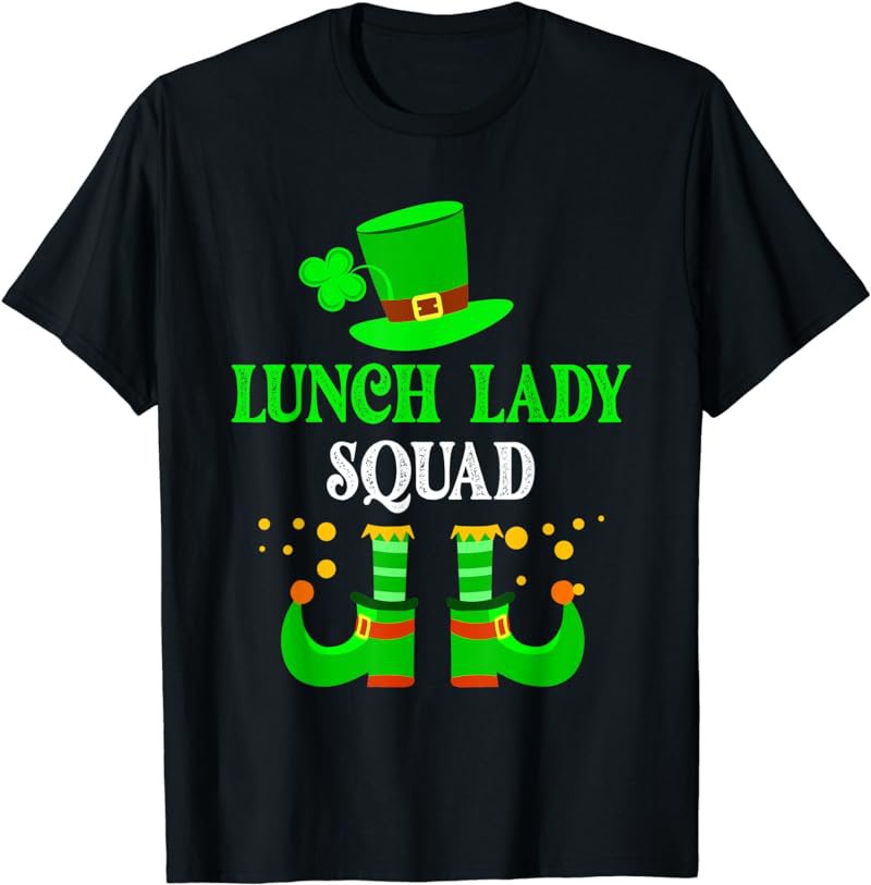 Lunch Lady Squad Funny Leprechaun Happy St Patrick's Day T-Shirt
