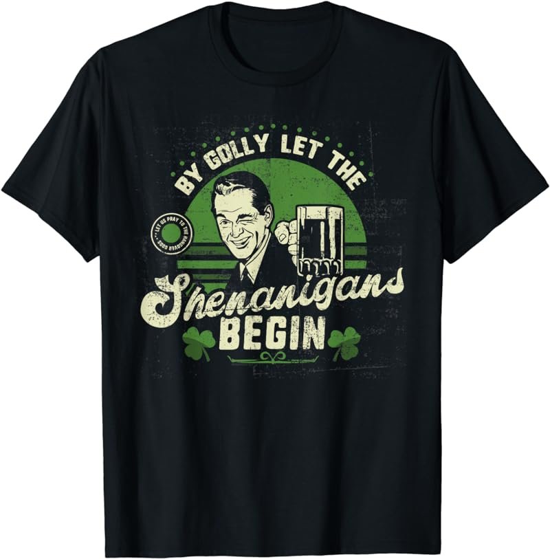 Let The Shenanigans Begin St. Patrick's Day Funny T-Shirt