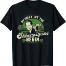 Let The Shenanigans Begin St. Patrick's Day Funny T-Shirt