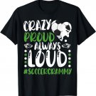 Crazy Proud Soccer Grammy Of A Soccer Player Grammy T-Shirt