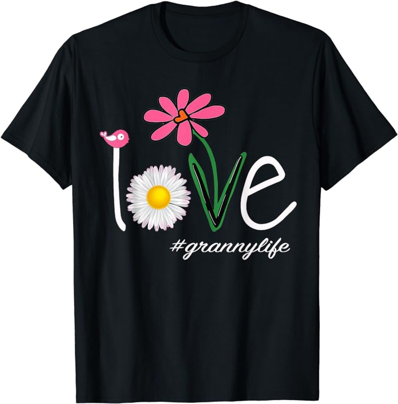 Love Granny life Daisy flower bird mother's day gift T-Shirt