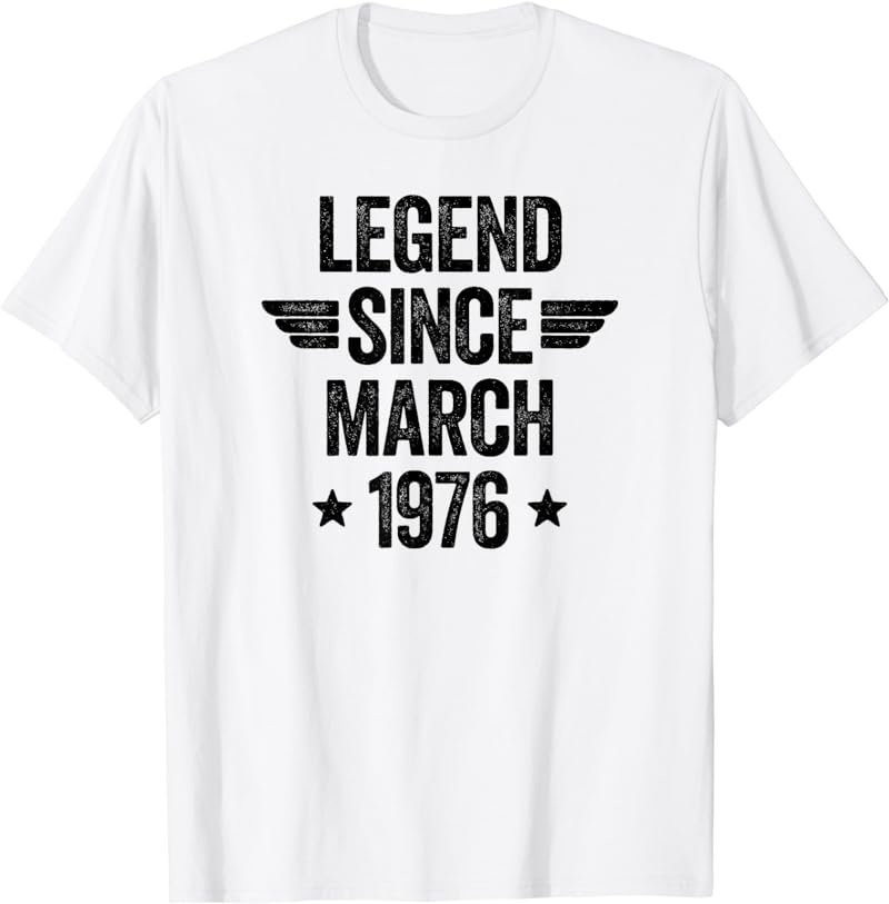 Legend Since March 1976 T-Shirt