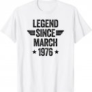 Legend Since March 1976 T-Shirt