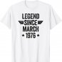 Legend Since March 1976 T-Shirt