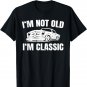 I'm Not Old I'm Classic Funny Mens T-Shirt